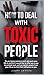 How to Deal with Toxic Peop...