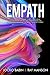 Empath: The Complete Survival Guide to The Great Experience of The Self-Discovery. Rising the Empathetic Leadership for Highly Sensitive People.