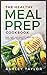 The Healthy Meal Prep Cookb...
