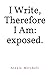 I Write, Therefore I Am: ex...