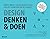 Design Denken & Doen by Patrick van der Pijl