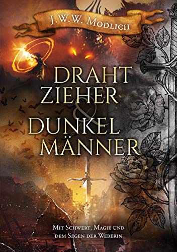 Drahtzieher und Dunkelmänner, Band 1: Mit Schwert, Magie und dem Segen der Weberin (Paperback)