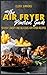 The Air Fryer Practical Gui...