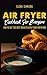 Air Fryer Cookbook For Ever...