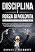 Disciplina E Forza Di Volon...
