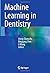 Machine Learning in Dentistry