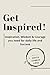 GET INSPIRED! Inspiration, ...