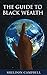 The Guide to Black Wealth by Sheldon Campbell