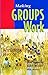 Making Groups Work: Rethinking practice