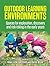 Outdoor Learning Environments: Spaces for exploration, discovery and risk-taking in the early years