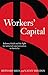 Workers' Capital: Industry funds and the fight for universal superannuation in Australia