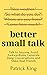 Better Small Talk: Talk to Anyone, Avoid Awkwardness, Generate Deep Conversations, and Make Real Friends (How to be More Likable and Charismatic Book 6)