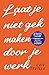 Laat je niet gek maken door je brein