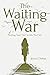 The Waiting War