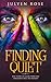 Finding Quiet: The story of...