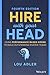 Hire With Your Head: Using Performance-Based Hiring to Build Outstanding Diverse Teams