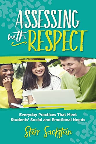 Assessing with Respect: Everyday Practices That Meet Students' Social and Emotional Needs (Paperback)