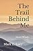 The Trail Behind Me: Short ...