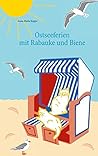 Ostseeferien mit Rabauke und Biene by Anna Maria Kuppe