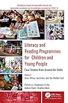 Literacy and Reading Programmes for Children and Young People: Case Studies from Around the Globe: Volume 2: Asia, Africa, Australia, and the Middle East