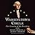 Washington's Circle: The Creation of the President