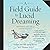 A Field Guide to Lucid Dreaming: Mastering the Art of Oneironautics