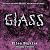 Glass (The Crank Series)