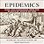 Epidemics: Hate and Compassion from the Plague of Athens to AIDS