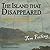 The Island That Disappeared: The Lost History of the Mayflower's Sister Ship and Its Rival Puritan Colony