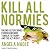 Kill All Normies Lib/E: Online Culture Wars from 4chan and Tumblr to Trump and the Alt-Right