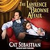 The Lawrence Browne Affair by Cat Sebastian