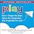 Play Lib/E: How It Shapes the Brain, Opens the Imagination, and Invigorates the Soul