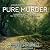 Pure Murder (The Pinnacle True Crime Series)
