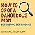 How to Spot a Dangerous Man Before You Get Involved