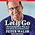 Let It Go: Downsizing Your Way to a Richer, Happier Life