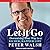 Let It Go: Downsizing Your Way to a Richer, Happier Life