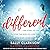 Different: The Story of an ...