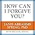 How Can I Forgive You?: The Courage to Forgive, the Freedom Not to