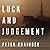 Luck and Judgement