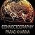 Connectography Lib/E: Mapping the Future of Global Civilization