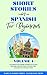 Short Stories in Spanish for Beginners: 10 Compelling Short Stories to Learn Spanish, Expand Your Vocabulary, and Have Fun in Easy Ways! (Easy Spanish Stories for All Ages)