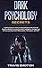 Dark Psychology: An Easy Gu...