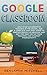 Google Classroom: How to be...