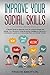 Your Social Skills: A Guide to Discover How to Analyze People and Master Your Emotions Overcoming Panic and Social Anxiety