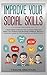 Your Social Skills: A Guide to How to Analyze People and Master Your Emotions Overcoming Panic and Social Anxiety