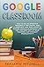 Google Classroom by Benjamin Mitchell