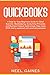 Quickbooks: A Step-by-Step Beginners Guide for Small Business. Bookkeeping, Accounting Principles and Business Analysis made simple. Easy taxes 2020 clearly explained with practical examples