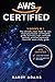 Aws Certified: 2 BOOKS IN 1: The ultimate clean sheet for aws cloud practitioner certification guide (CLF-C01) and aws certified solutions ... exam study guide (black and white version)