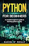 Python for beginners: A Complete Beginner's Guide to Learning Python Quickly