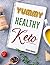 Yummy Healthy Keto by Kevin Ramos